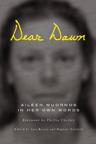 Daphne Gottlieb Aileen Wuornos Lisa Kester Dear Dawn (taschenbuch)