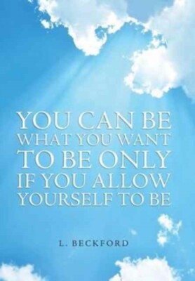 L. Beckford - You Can Be What You Want To Be Only If You Allow Yoursel - X555z