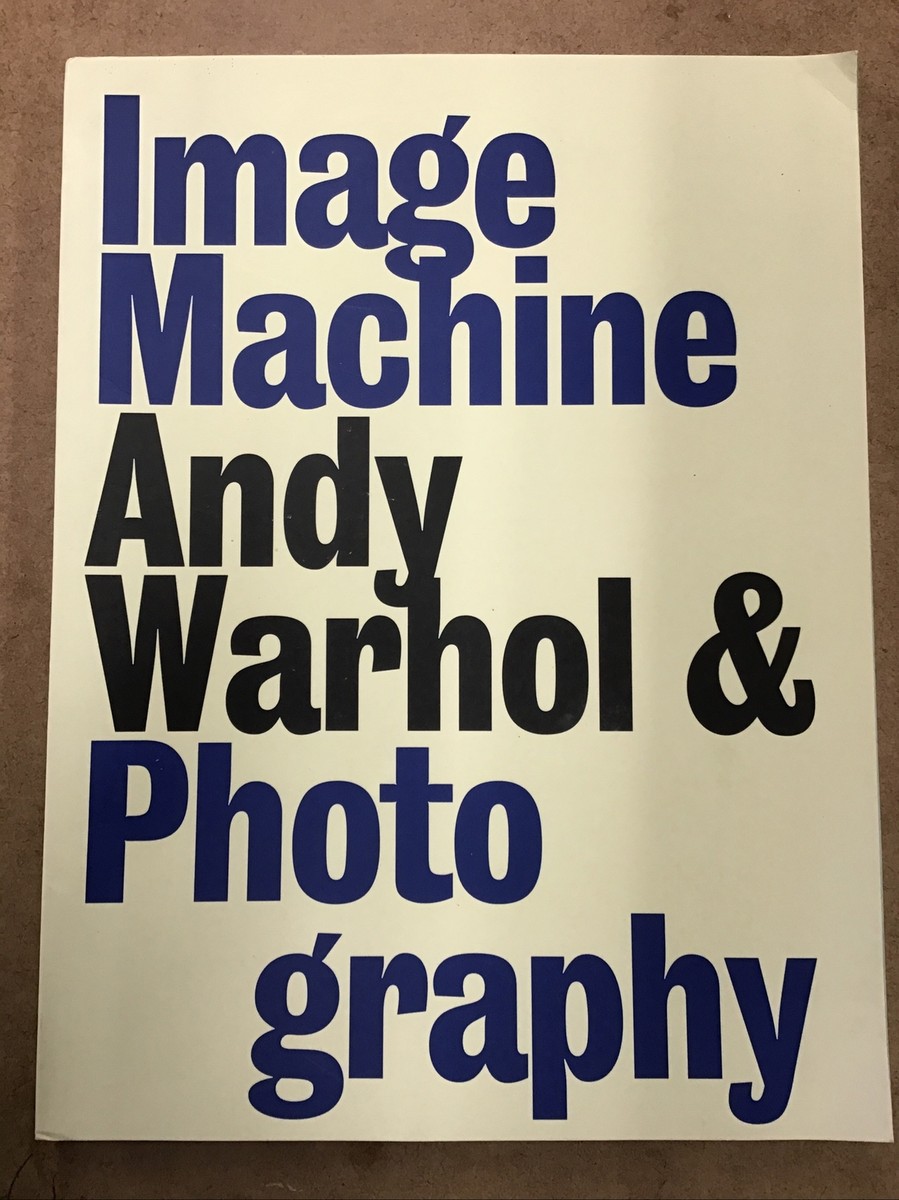 【 新品 】Image Machine：Andy Warhol & Photo＿ Image Machine Andy Warhol & Photography 2013* | eBay