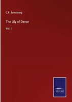 C. F. Armstrong | The Lily Of Devon | Buch | Englisch (2023) | Vol. I | Gebunden