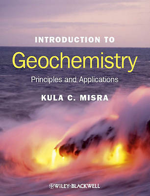 Introduction to Geochemistry: Principles and Applications by Kula C. Misra ...