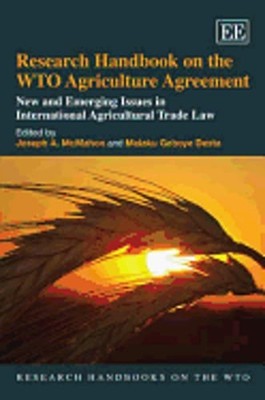 Research Handbook on the WTO Agriculture Agreement: New and Emerging Issues in