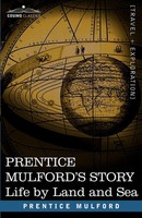 Prentice Mulford's Story Life By Land And Sea Prentice Mulford Taschenbuch 2007