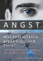 Angst - Was Hilft Wirklich Gegen Angst Und Panikattacken? | Eskil Burck | Buch