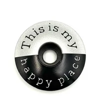 This Is My Happy Place - Threadless Bicycle Headset Stem Cap 1 1/8"