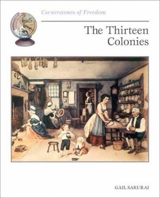 The Thirteen Colonies (Cornerstones of - Paperback, by Sakurai Gail - Very Good