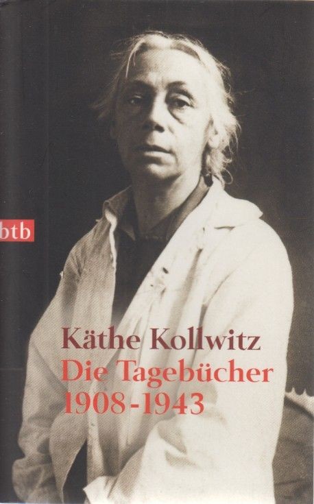 Die Tagebücher 1908-1943. Hgg. und mit einem Nachwort versehen von Jutta Bohnke- - Kollwitz, Käthe