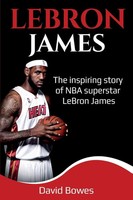 David Bowes | Lebron James | Taschenbuch | Englisch (2019) | Ingram Publishing