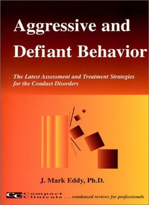 Aggressive and Defiant Behavior: The Latest Assessment and Treat