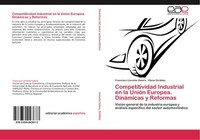Competitividad Industrial En La UnióN Europea. DináMicas Y Reformas Francisco Ll