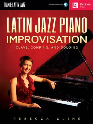 Latin Jazz Piano Improvisation - Clave Comping and Soloing Berklee 050449649