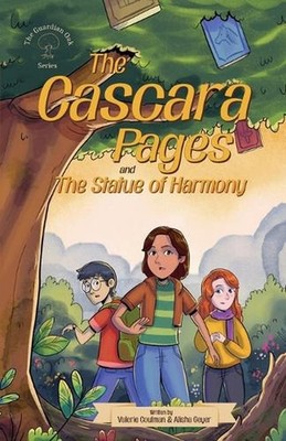 The Cascara Pages and the Statue of Harmony (The Guardian Oak series) by Valerie