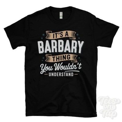 IT'S A BARBARY THING YOU WOULD'T UNDERSTAND T-SHIRT Name Nachname Familie Geschenk