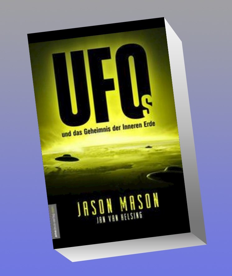 UFOs und das Geheimnis der Inneren Erde Jan van Helsing
