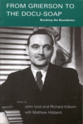Von Grierson zur Docu-Soap: Die Grenzen durchbrechen Paperbac
