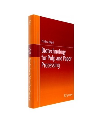 Biotechnology for Pulp and Paper Processing, Pratima Bajpai
