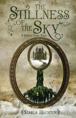 The Stillness Of The Sky: A Flipped Fairy Tale