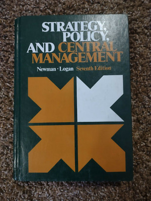 Strategy, Policy, and Central Management by Newman & Logan - 1976 - Hardcover