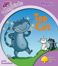 Oxford Reading Tree: Stage 1+: Songbirds: Top Cat-Julia Donaldso