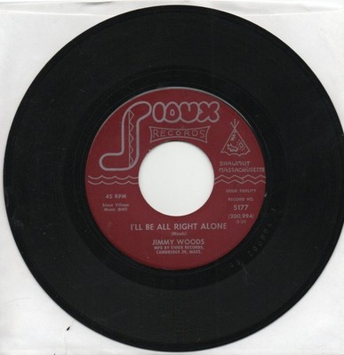 Jimmy Woods   I'll Be All Right Alone  on Sioux    Original 45