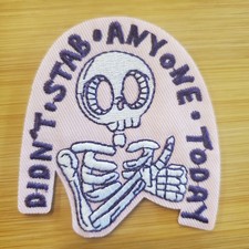 DIDNT STAB ANYONE TODAY IRON-ON Funny Sarcastic Meme Patch