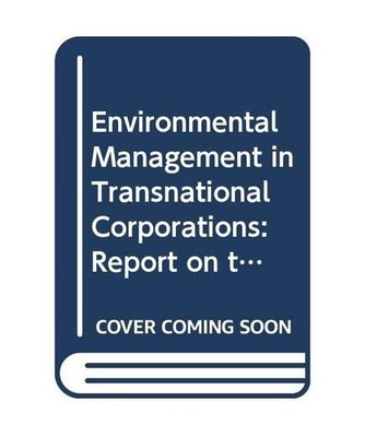 Environmental Management in Transnational Corporations: Report on the Benchmark 