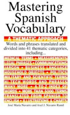 Mastering a Spanish Vocabulary: A Thematic Approach (Mastering Vocabulary - GOOD