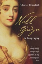 Nell Gwyn: A Biography By Charles Beauclerk