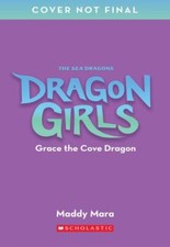 Grace the Cove Dragon; Dragon Girls #10; 1- paperback, 9781338875485, Maddy Mara