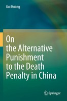 Gui Huang | On The Alternative Punishment To The Death Penalty In China | Buch