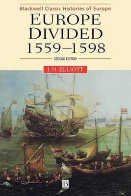 Europe Divided: 1559 - 1598 by John H. Elliott (English) Paperback Book
