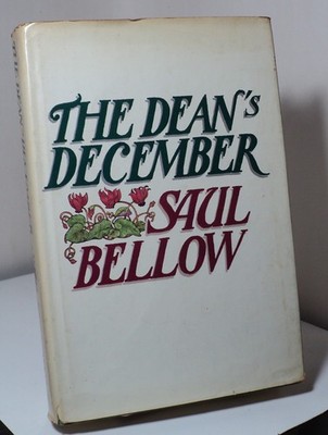 The Dean's December by Saul Bellow  - First - 1982 - signed