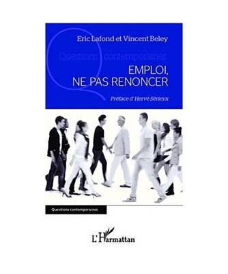 Emploi, ne pas renoncer, Vincent Beley, Eric Lafond