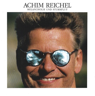 ACHIM REICHEL - MELANCHOLIE UND STURMFLUT - CD 1991 - ALOHA HEJA HE,JOHNNY