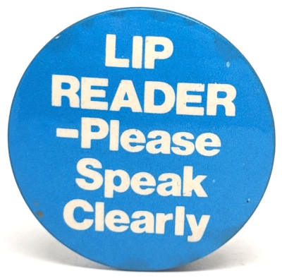 Vtg Lip Reader Please Speak Clearly Dear Hard of Hearing 1970's Badge Pin P2467