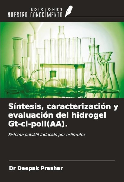 SíNtesis, CaracterizacióN Y EvaluacióN Del Hidrogel Gt-Cl-Poli(Aa). Deepak Prash-image