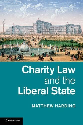 Charity Law and the Liberal State by Matthew Harding - 9781107022331