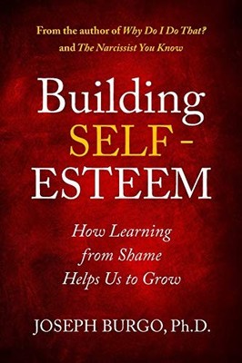 Building Self-Esteem: How Learning ..., Burgo Ph.D., Jo