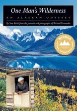 One Man's Wilderness: An Alaskan Odyssey - Paperback By Sam Keith - VERY GOOD