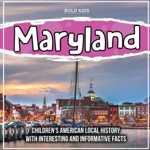 Maryland : Children's American Local History with Interesting and Informative...