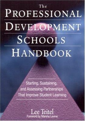 The Professional Development Schools Handbook: Starting, Sustaining, and...