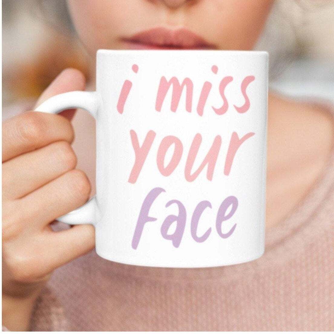 I Miss Your Face Gift Mug I Miss You Gifts Miss You Personalise Back Of Mug
