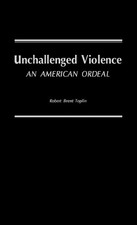 Unchallenged Violence by Robert Brent Toplin - 9780837177489