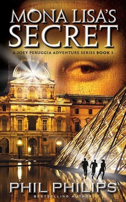 Mona Lisa's Secret A Historical Fiction Mystery & Suspense Novel Phil Philips