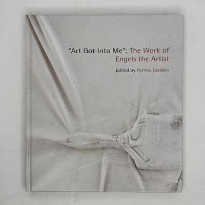 SIGNED- Art Got into Me: The Work of Engels the Artist by Patrice Giasson