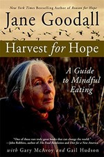 Harvest for Hope: A Guide to Mindful Eating By Jane Goodall, Gar