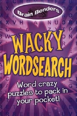 Wacky Wordsearch: Word Crazy Puzzles to Pack in Your Pocket! (Brain Benders), , 