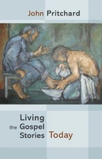 John Pritchard Living The Gospel Stories Today (Paperback)