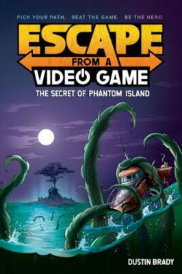 Escape from a Video Game: The Secret of Phantom Island (Volume 1) by Brady, Dust