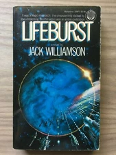 Lifeburst by Jack Williamson - A Del Rey First Paperback Edition 1985